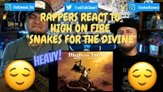Rappers React To High On Fire "Snakes For the Divine"!!!