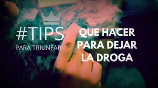 #TIPS para triunfar - como dejar la drogas