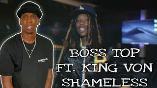 KING VON KILLED THIS BEAT! Boss Top ft. King Von - Shameless (Official Video) REACTION