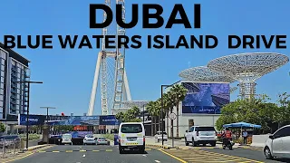 Dubai Blue Waters Island | Driving Tour | Ain Dubai | 4K 60 fps | 2023