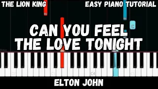 Can You Feel The Love Tonight - The Lion King (Easy Piano Tutorial)