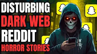 I Downloaded Snapchat From The Dark Web: 3 True Dark Web Stories Horror Stories (Reddit Stories)