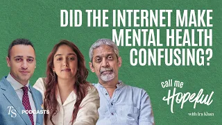 Did The Internet Make Mental Health Confusing? ft. Imran Khan & Dr. Vikram Patel | Call Me Hopeful