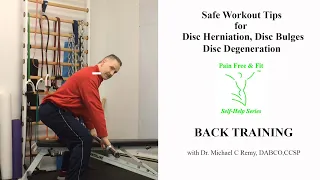 Low Back Degenerative Disc Disease, Disc Herniation, Bulges- Safe Back Training Tips