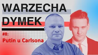 Putin u Carlsona. Warzecha & Dymek, odc. 8.