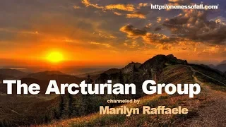 Arcturian Group  channeled by Marilyn Raffaele   May 19, 2019