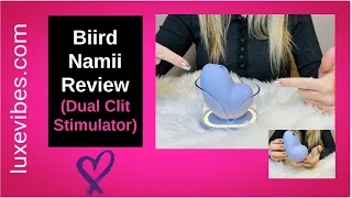 Biird Namii Review (Dual Clitoral Stimulator)