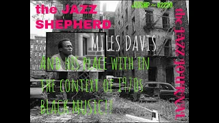 #208/ Miles Davis Part 4 the 1970s, and the state of Black Music then!!!