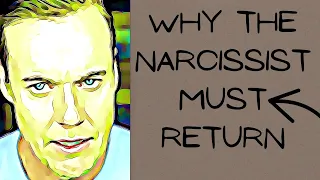 Why The Narcissist Must Return.