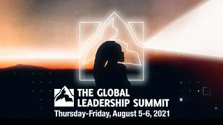 [OFFICIAL PROMO 2.0] The Global Leadership Summit—August 5-6, 2021