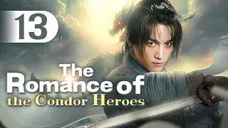 【MULTI-SUB】The Romance of the Condor Heroes 13 | Ignorant youth fell for immortal sister