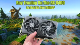 Entry Level Ray Tracing With The Radeon RX 6400…