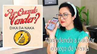 CALCULANDO O CUSTO E O PREÇO DE VENDA E UM APLICATIVO GRATIS PARA TE AJUDAR A CALCULAR -DIKA DA NAKA