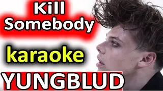 Kill Somebody ♥ YUNGBLUD ♥ Karaoke Instrumental by SoMusique