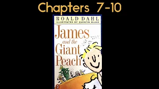 James and the Giant Peach by Roald Dahl Read Aloud Chapters 7-10