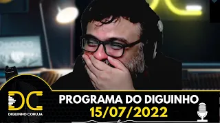 Programa do Diguinho  -  15/07/2022