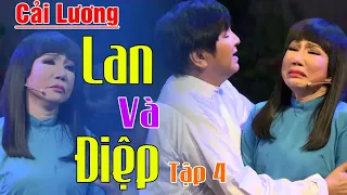 LAN VÀ ĐIỆP - Phần 4 | Nsut Thanh Kim Huệ,Chí Tâm,Hồng Nga,Trọng Phúc,Gia Bảo,Bình Tinh