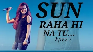 Sun raha hai na tu ...| lyrics | shreya ghoshal | @paradiseofmiucic9857