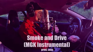 Machine Gun Kelly - Smoke And Drive Instrumental (prod. Less)