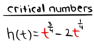 finding the critical numbers of t^(3/4)-2t^(1/4)