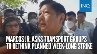 Marcos Jr. asks transport groups to rethink planned week-long strike