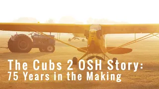 'The Cubs 2 OSH Story: 75 Years in the Making' - PIPER CUB SHORT FILM