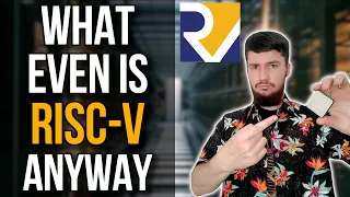 What Is RISC V: Should You Even Care