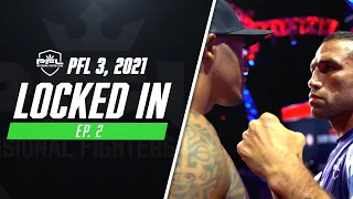 PFL 3, 2021 Locked In: Vlog Series - Episode 2