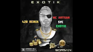 Remix 420 Mc artisan ft Exotic ft syc | prod by santa cardona