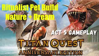 Titan Quest Ragnarok. Ritualist Pet Build (Nature + Dream) Act 5 Gameplay Corinth to Inner Sanctum