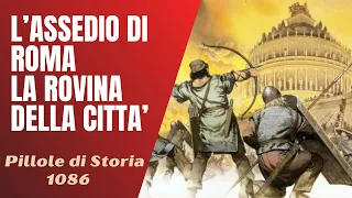 1086- L'assedio di Roma. Belisario e Vitige si sfidano nella città eterna [Pillole di Storia]