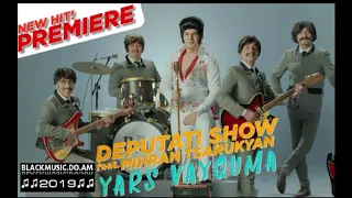 Yars Vayquma - Deputati Show feat. Mihran Tsarukyan, Ando & Rafo (Lyrics)