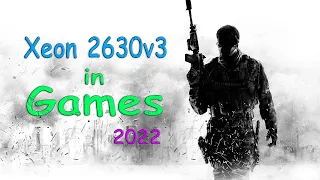 Xeon 2630v3 in Games 2022