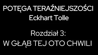 4 - Potęga teraźniejszości - Eckhart Tolle - Podcast 4