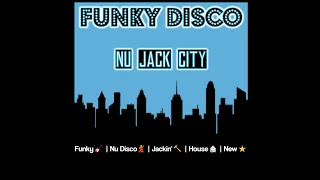 Funky & Disco House 🔥 Nu Jack City