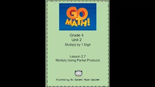 Grade 4 Go Math Lesson 2.7  Multiply Using Partial Products