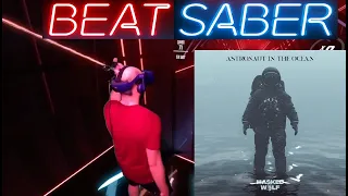 Astronaut in the ocean - Beat saber - Part 2 Remix ريمكس شعبي