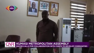 Kumasi Mayor calls for support from chiefs to develop communities | Citi Newsroom