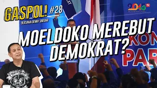 DENNY SIREGAR: MOELDOKO MEREBUT DEMOKRAT? (GASPOL #28)