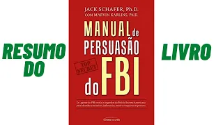 Manual de Persuasão do FBI - Resumo do Livro