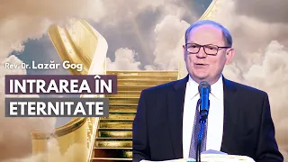 🎙 Intrarea în Eternitate ⎟ cu Rev. Dr. Lazăr Gog