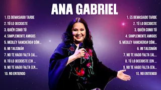 Las 10 mejores canciones de Ana Gabriel 2024