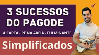3 SUCESSOS GIGANTES DO PAGODE - MUITO FÁCEIS (SIMPLIFICADOS) - CAVACO