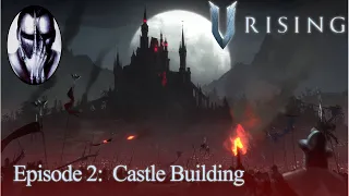 V Rising - Ep.2: Castle Building