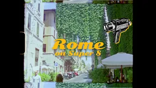 Summer in Rome // Super 8