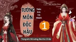 ☊ Tập 1 | Tướng Môn Độc Hậu - Ngôn Tình, Trùng Sinh, Cổ Đại, Nữ Cường