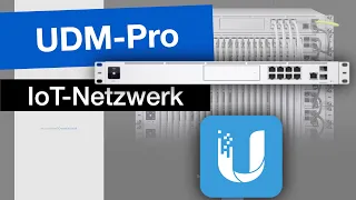 Unifi Dream Machine Pro & USG - IoT Netzwerk Konfiguration