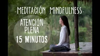 MINDFULNESS RELAJACIÓN | MEDITACION PARA PRINCIPIANTES | ATENCIÓN PLENA 15 MINUTOS | ❤ EASY ZEN