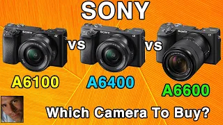 Sony A6100 vs A6400 vs A6600 - Which camera to buy?”