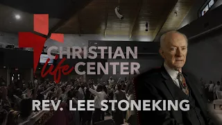 Rev Lee Stoneking | Christian Life Center | WED 10.11.23